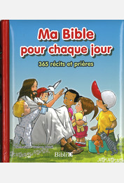 Ma Bible pour chaque jour 365 récits et prières