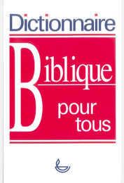 Dictionnaire biblique pour tous