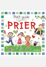 Petit guide pour apprendre à prier